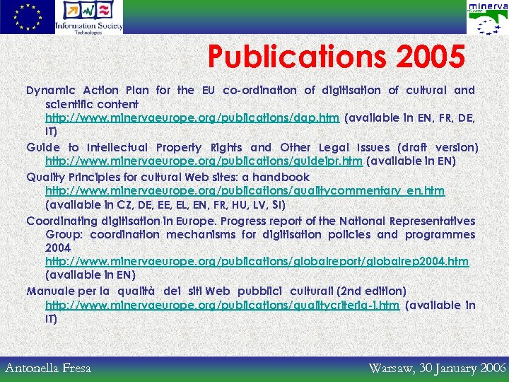 Publications 2005 Dynamic Action Plan for the EU co-ordination of digitisation of cultural and