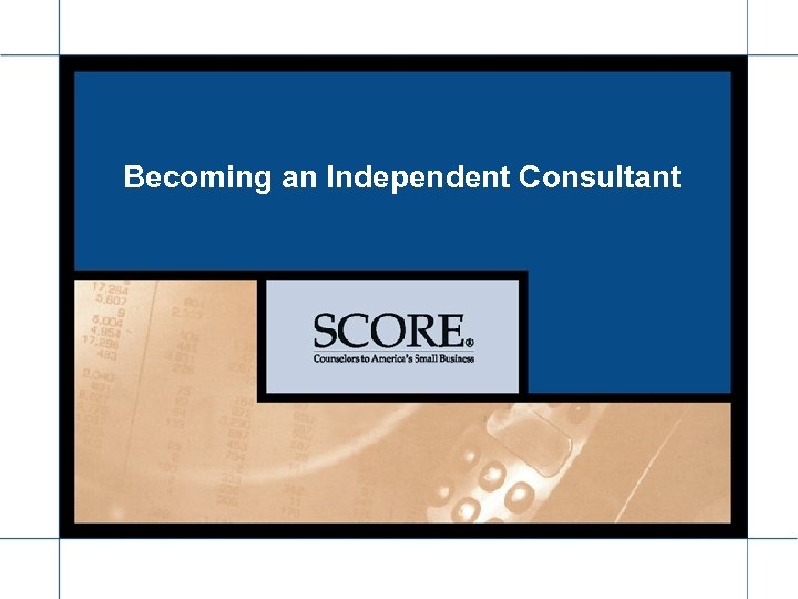 Becoming an Independent Consultant www. seacoast. score. org 