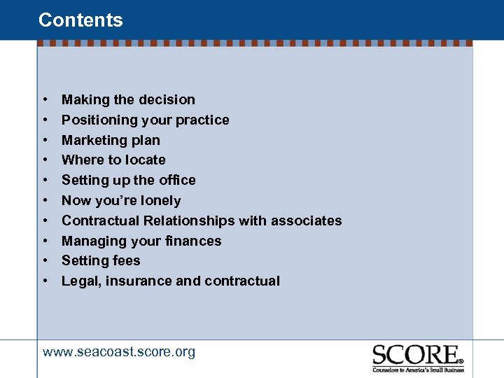 Contents • • • Making the decision Positioning your practice Marketing plan Where to