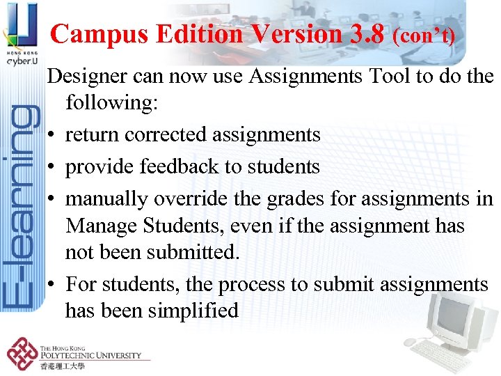 Campus Edition Version 3. 8 (con’t) Designer can now use Assignments Tool to do