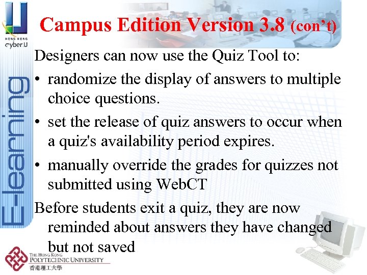 Campus Edition Version 3. 8 (con’t) Designers can now use the Quiz Tool to: