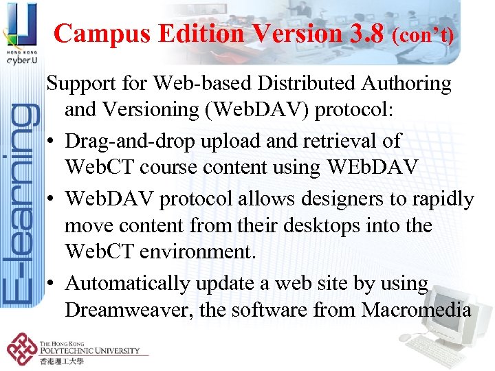 Campus Edition Version 3. 8 (con’t) Support for Web-based Distributed Authoring and Versioning (Web.