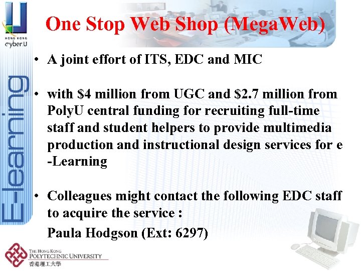 One Stop Web Shop (Mega. Web) • A joint effort of ITS, EDC and