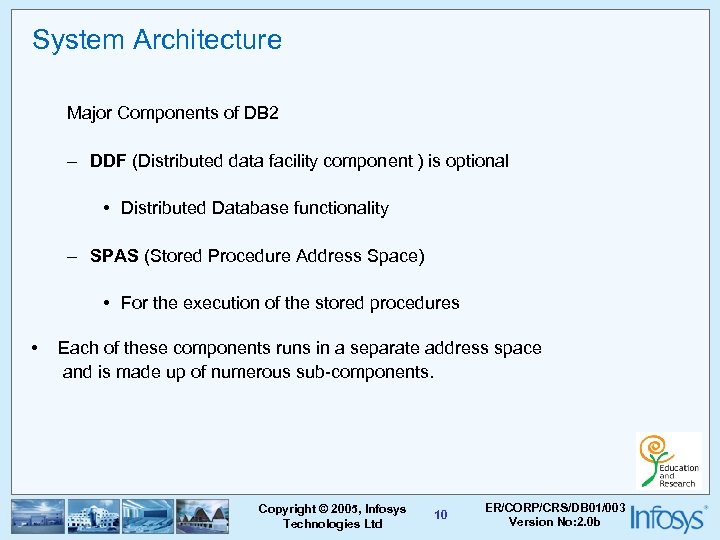 System Architecture Major Components of DB 2 – DDF (Distributed data facility component )