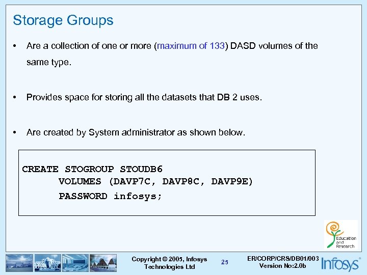 Storage Groups • Are a collection of one or more (maximum of 133) DASD