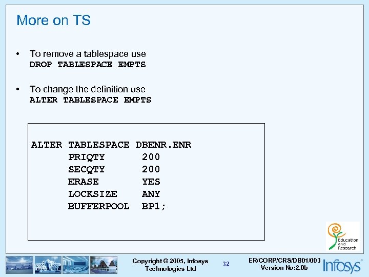 More on TS • To remove a tablespace use DROP TABLESPACE EMPTS • To