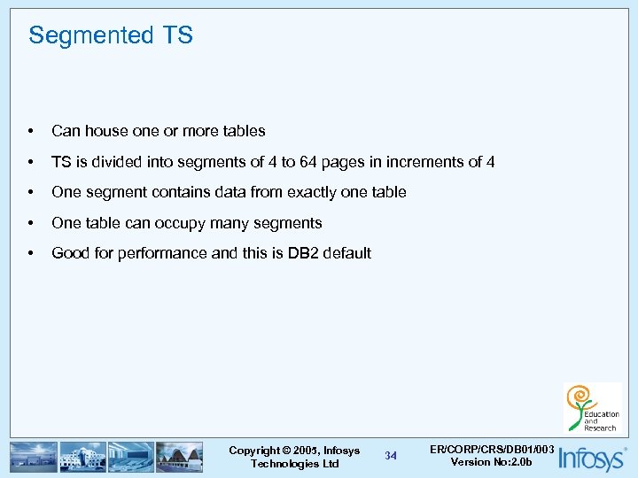 Segmented TS • Can house one or more tables • TS is divided into