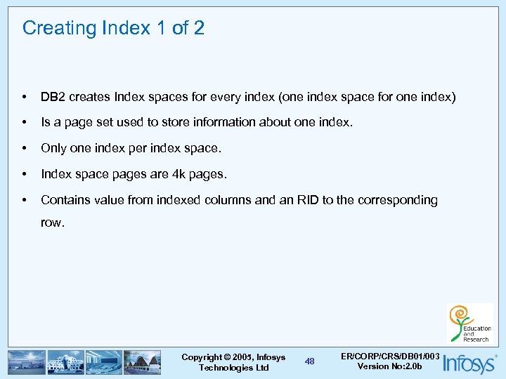 Creating Index 1 of 2 • DB 2 creates Index spaces for every index