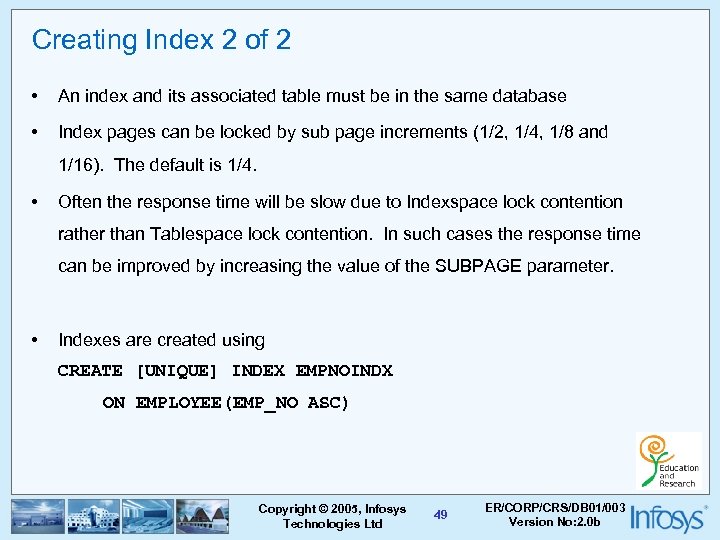 Creating Index 2 of 2 • An index and its associated table must be