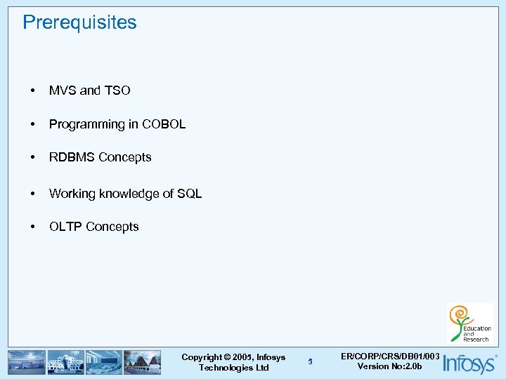 Prerequisites • MVS and TSO • Programming in COBOL • RDBMS Concepts • Working