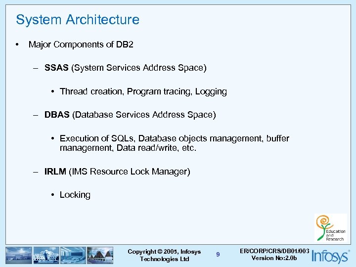 System Architecture • Major Components of DB 2 – SSAS (System Services Address Space)