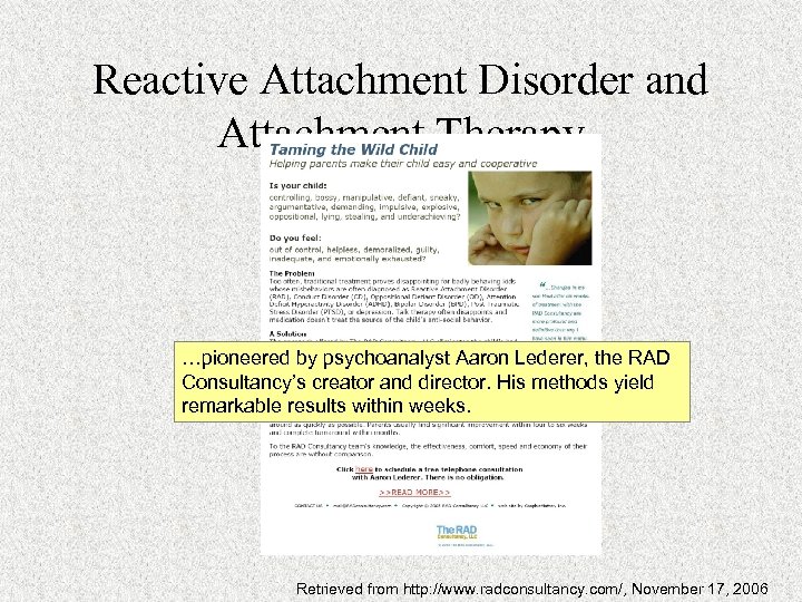 Reactive Attachment Disorder and Attachment Therapy …pioneered by psychoanalyst Aaron Lederer, the RAD Consultancy’s