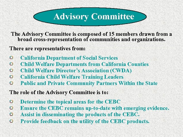 Advisory Committee The Advisory Committee is composed of 15 members drawn from a broad