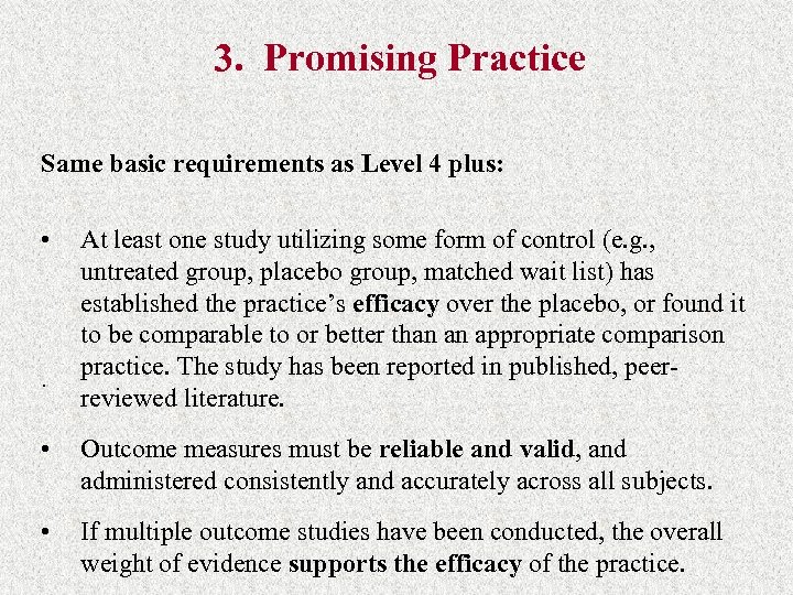 3. Promising Practice Same basic requirements as Level 4 plus: • . At least