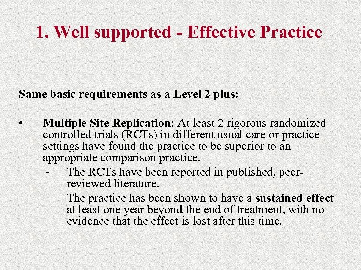 1. Well supported - Effective Practice Same basic requirements as a Level 2 plus: