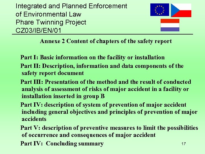Integrated and Planned Enforcement of Environmental Law Phare Twinning Project CZ 03/IB/EN/01 Annexe 2