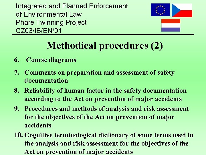 Integrated and Planned Enforcement of Environmental Law Phare Twinning Project CZ 03/IB/EN/01 Methodical procedures
