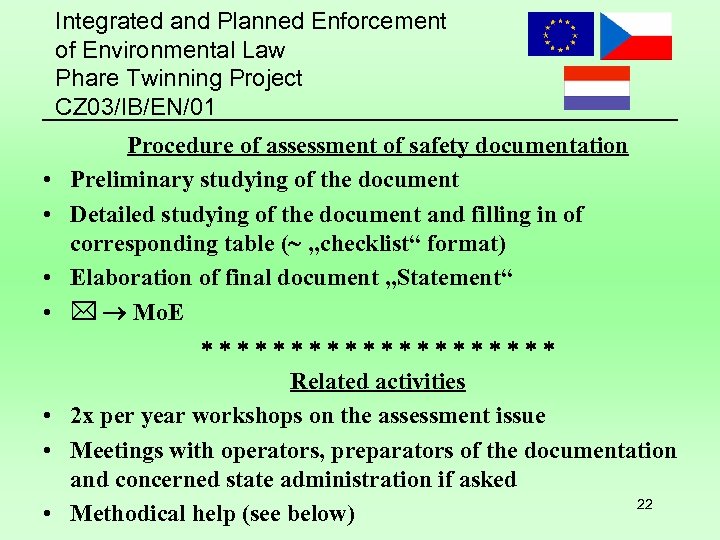 Integrated and Planned Enforcement of Environmental Law Phare Twinning Project CZ 03/IB/EN/01 • •