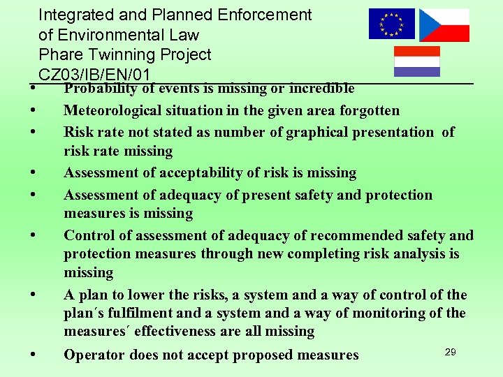  • • Integrated and Planned Enforcement of Environmental Law Phare Twinning Project CZ