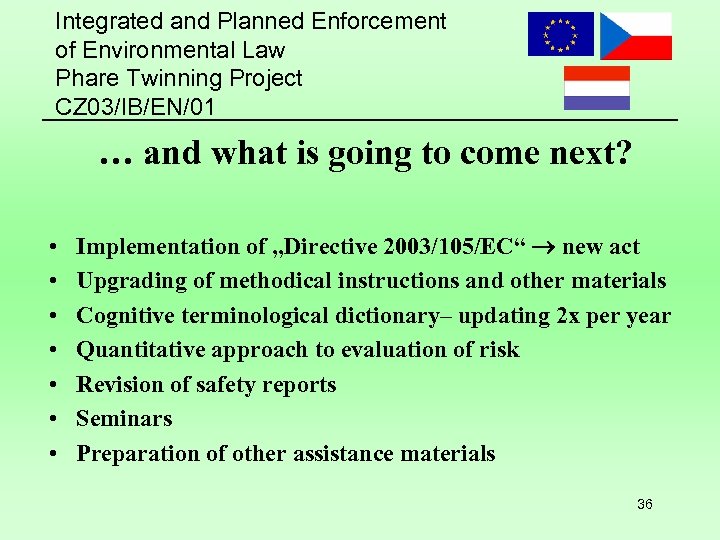Integrated and Planned Enforcement of Environmental Law Phare Twinning Project CZ 03/IB/EN/01 … and