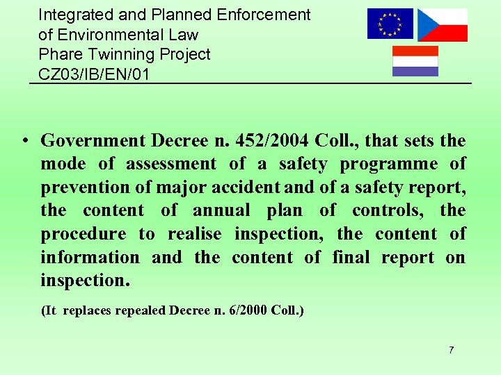 Integrated and Planned Enforcement of Environmental Law Phare Twinning Project CZ 03/IB/EN/01 • Government