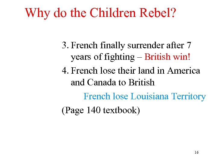 Why do the Children Rebel? 3. French finally surrender after 7 years of fighting