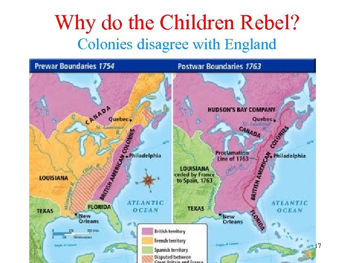 Why do the Children Rebel? Colonies disagree with England • Maps p. 133 Textbook