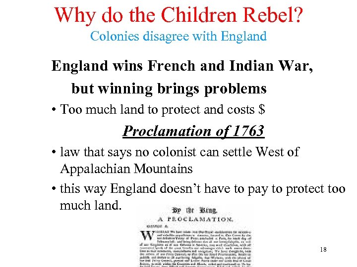 Why do the Children Rebel? Colonies disagree with England wins French and Indian War,
