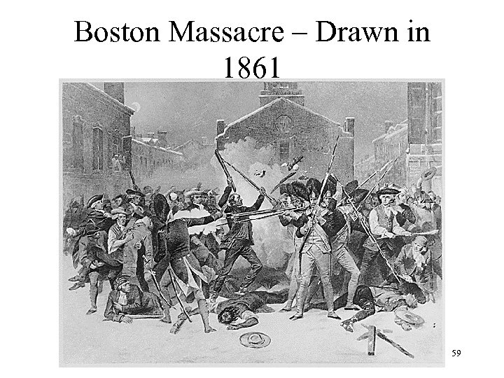Boston Massacre – Drawn in 1861 59 