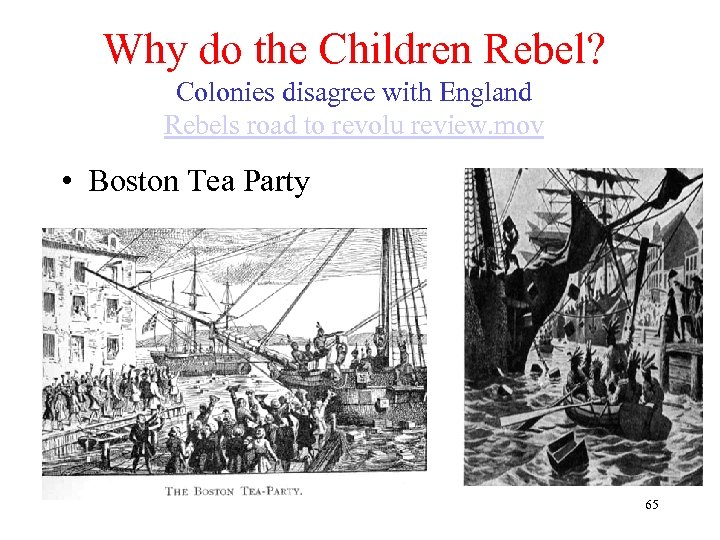 Why do the Children Rebel? Colonies disagree with England Rebels road to revolu review.