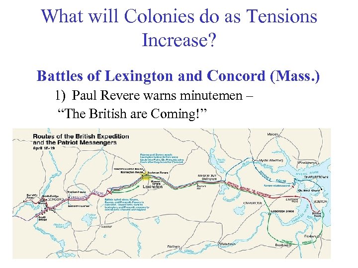 What will Colonies do as Tensions Increase? Battles of Lexington and Concord (Mass. )