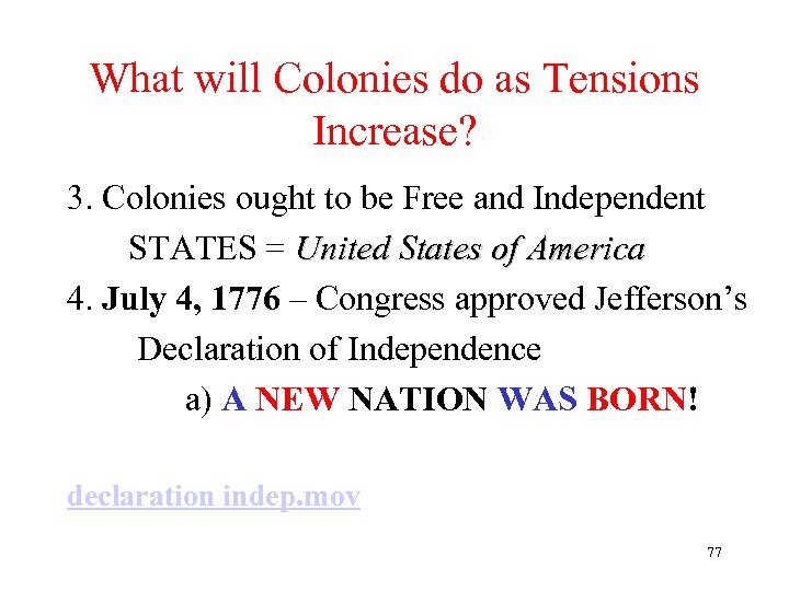 What will Colonies do as Tensions Increase? 3. Colonies ought to be Free and
