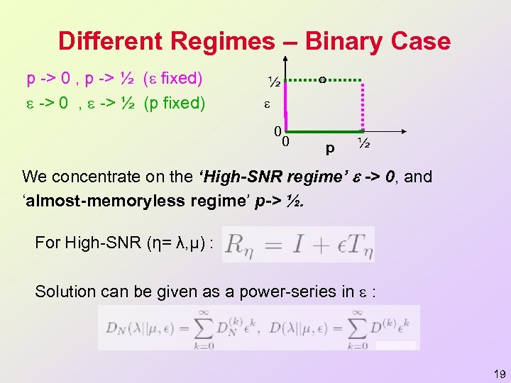 Different Regimes – Binary Case p -> 0 , p -> ½ ( fixed)