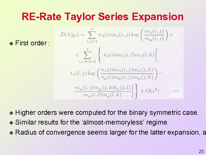 RE-Rate Taylor Series Expansion u First order : Higher orders were computed for the