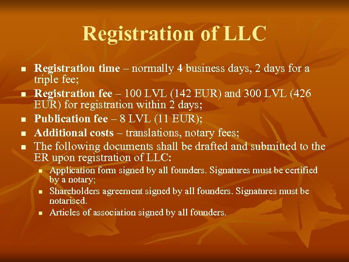 Registration of LLC n n n Registration time – normally 4 business days, 2