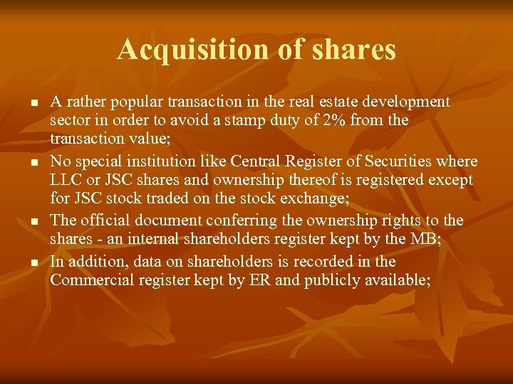 Acquisition of shares n n A rather popular transaction in the real estate development