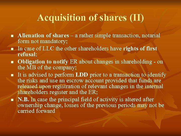 Acquisition of shares (II) n n n Alienation of shares – a rather simple