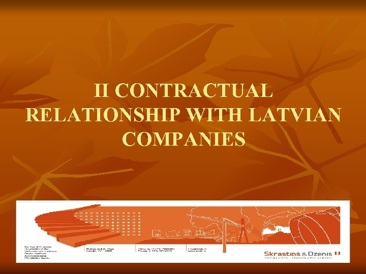 II CONTRACTUAL RELATIONSHIP WITH LATVIAN COMPANIES 