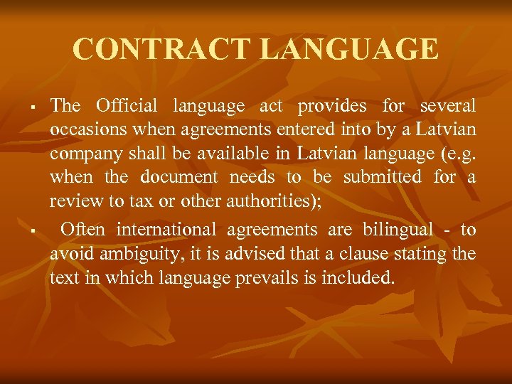 CONTRACT LANGUAGE § § The Official language act provides for several occasions when agreements