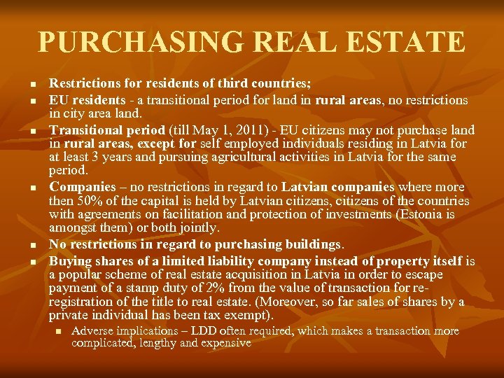 PURCHASING REAL ESTATE n n n Restrictions for residents of third countries; EU residents