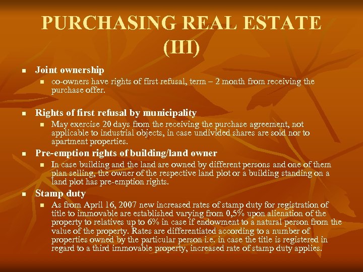 PURCHASING REAL ESTATE (III) n Joint ownership n n Rights of first refusal by