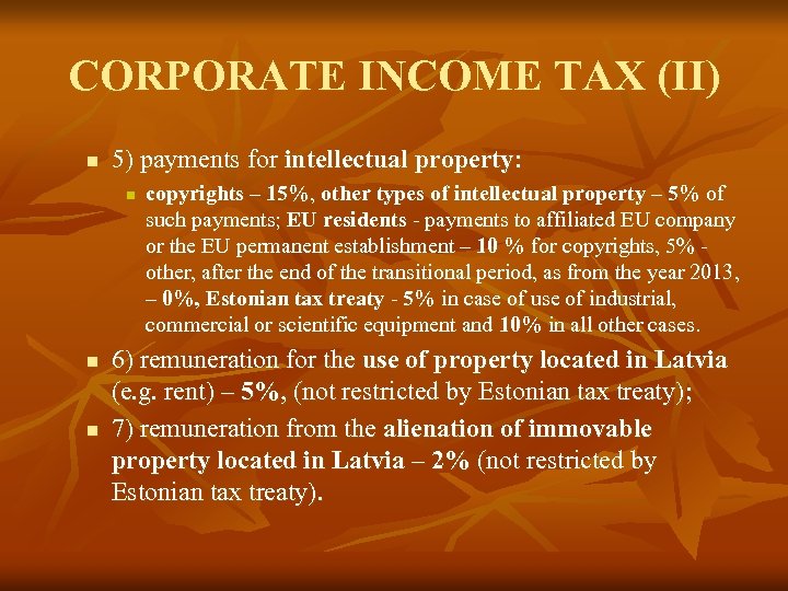 CORPORATE INCOME TAX (II) n 5) payments for intellectual property: n n n copyrights