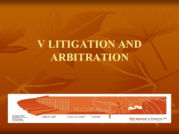 V LITIGATION AND ARBITRATION 