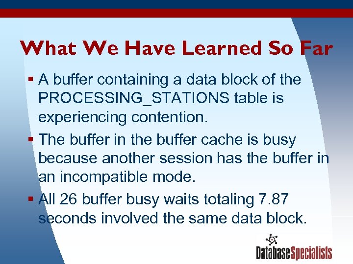 What We Have Learned So Far § A buffer containing a data block of