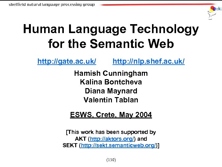 Human Language Technology for the Semantic Web http: //gate. ac. uk/ http: //nlp. shef.