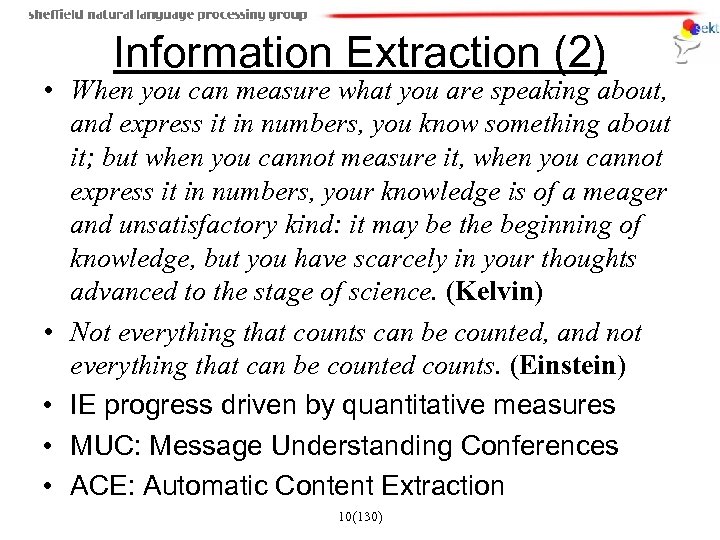 Information Extraction (2) • When you can measure what you are speaking about, and