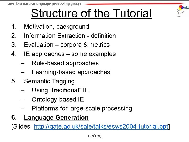 Structure of the Tutorial 1. 2. 3. 4. Motivation, background Information Extraction - definition