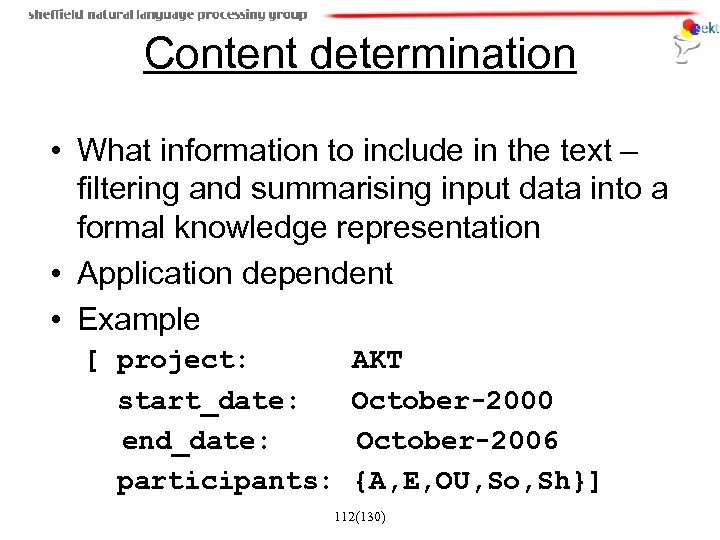 Content determination • What information to include in the text – filtering and summarising