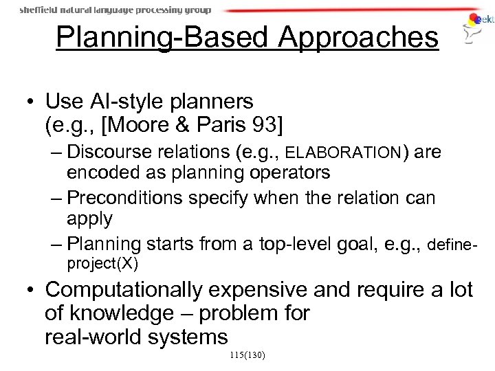 Planning-Based Approaches • Use AI-style planners (e. g. , [Moore & Paris 93] –