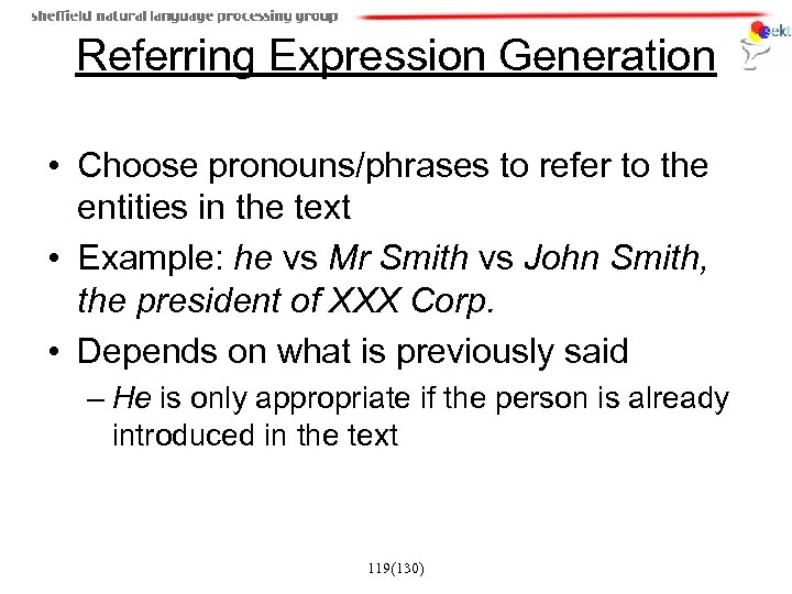 Referring Expression Generation • Choose pronouns/phrases to refer to the entities in the text
